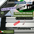 Heidenhain New replacement equivalent linear scale LS 106 336 958-20 Length Gauge ML 940mm + AE LS 106, 326 797-01
